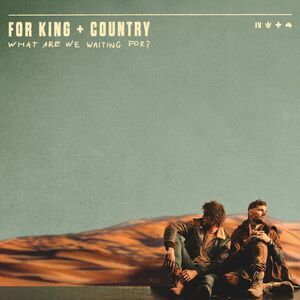 For King & Country - What Are We Waiting For?  LP LP